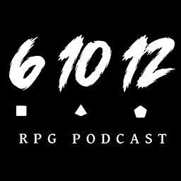 6 10 12: Podcast RPG