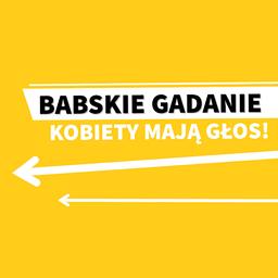 Babskie Gadanie. Kobiety mają głos!