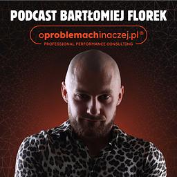 Bartłomiej Florek - O Problemach Inaczej