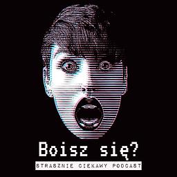 Boisz się?