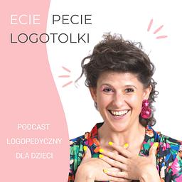 ECIE PECIE LOGOTOLKI- podcast logopedyczny dla całej rodziny