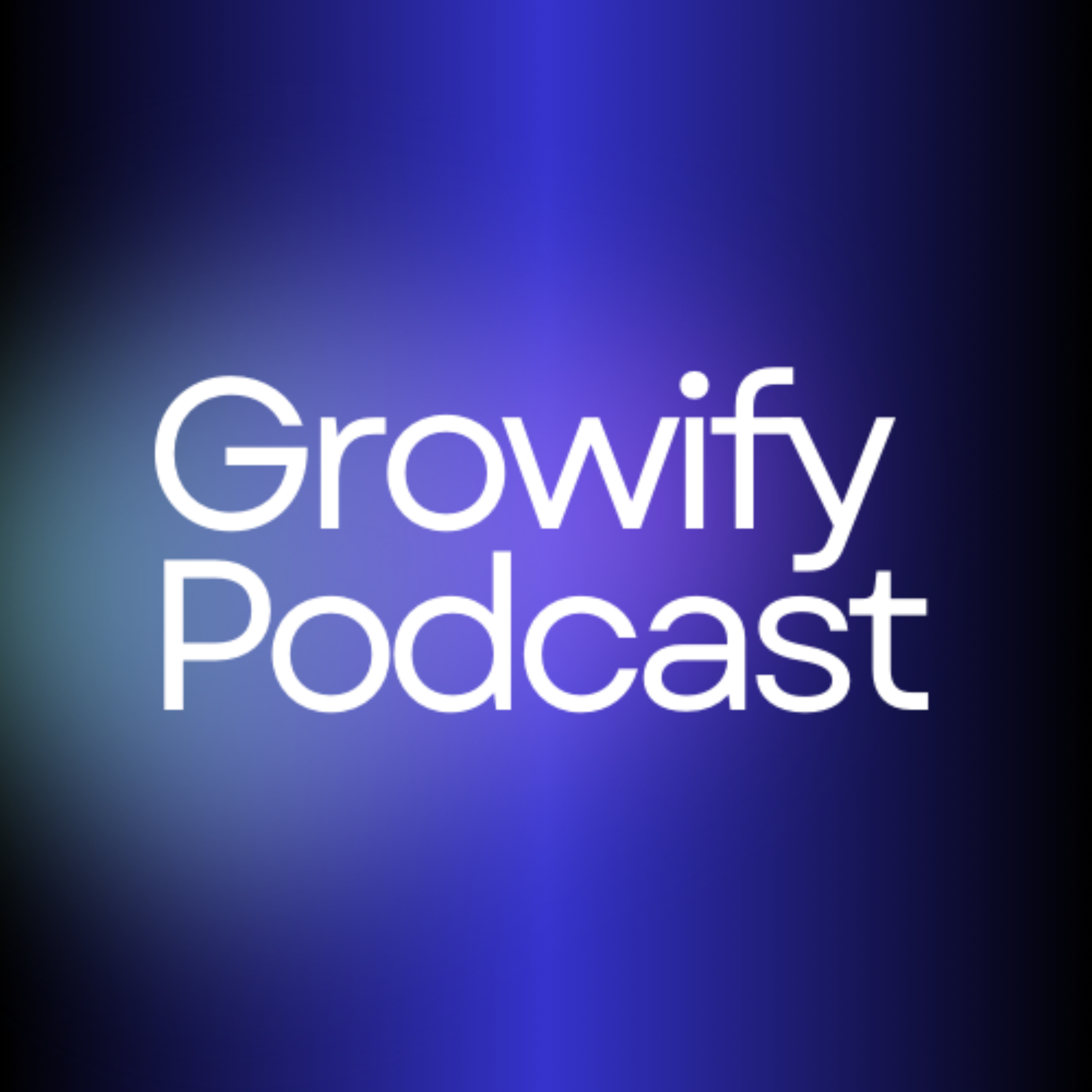 Growify Podcast