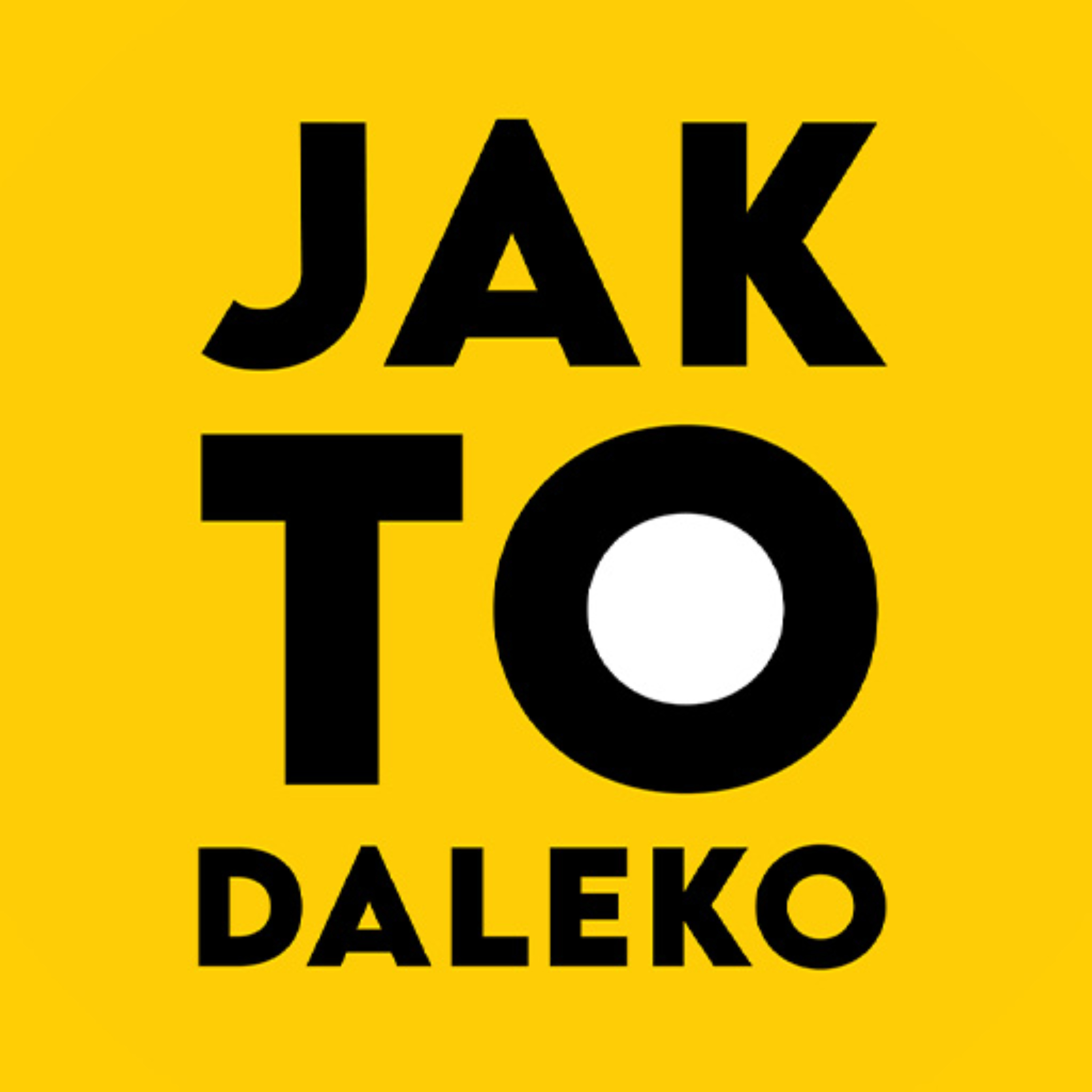 JAK TO DALEKO