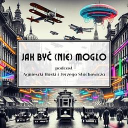 Jak być (nie) mogło