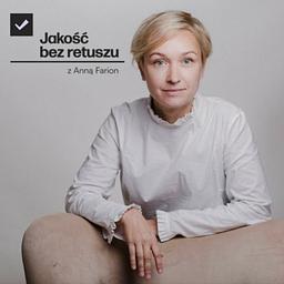 Jakość bez retuszu z Anną Farion 