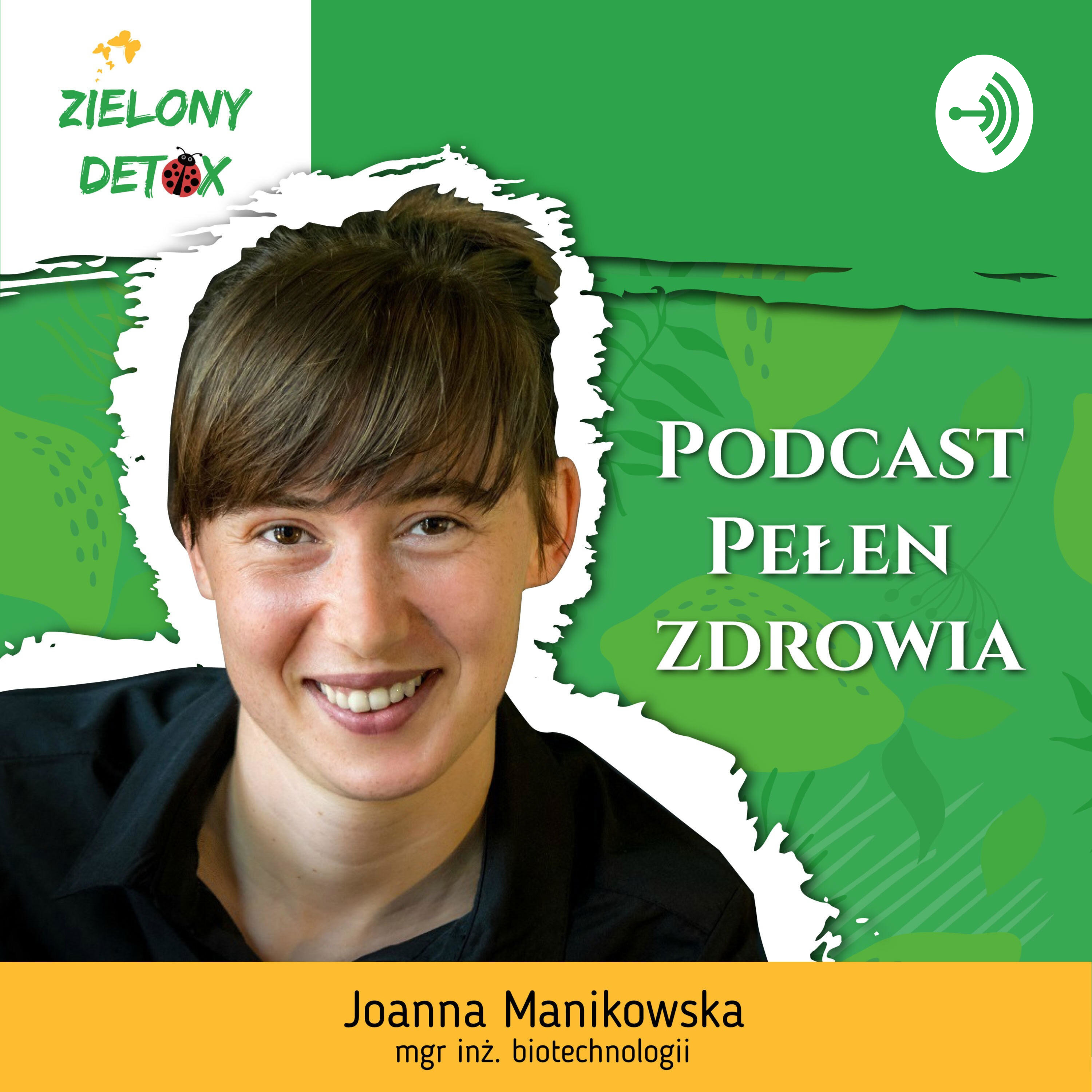 Joanna Manikowska Podkast Pełen Zdrowia