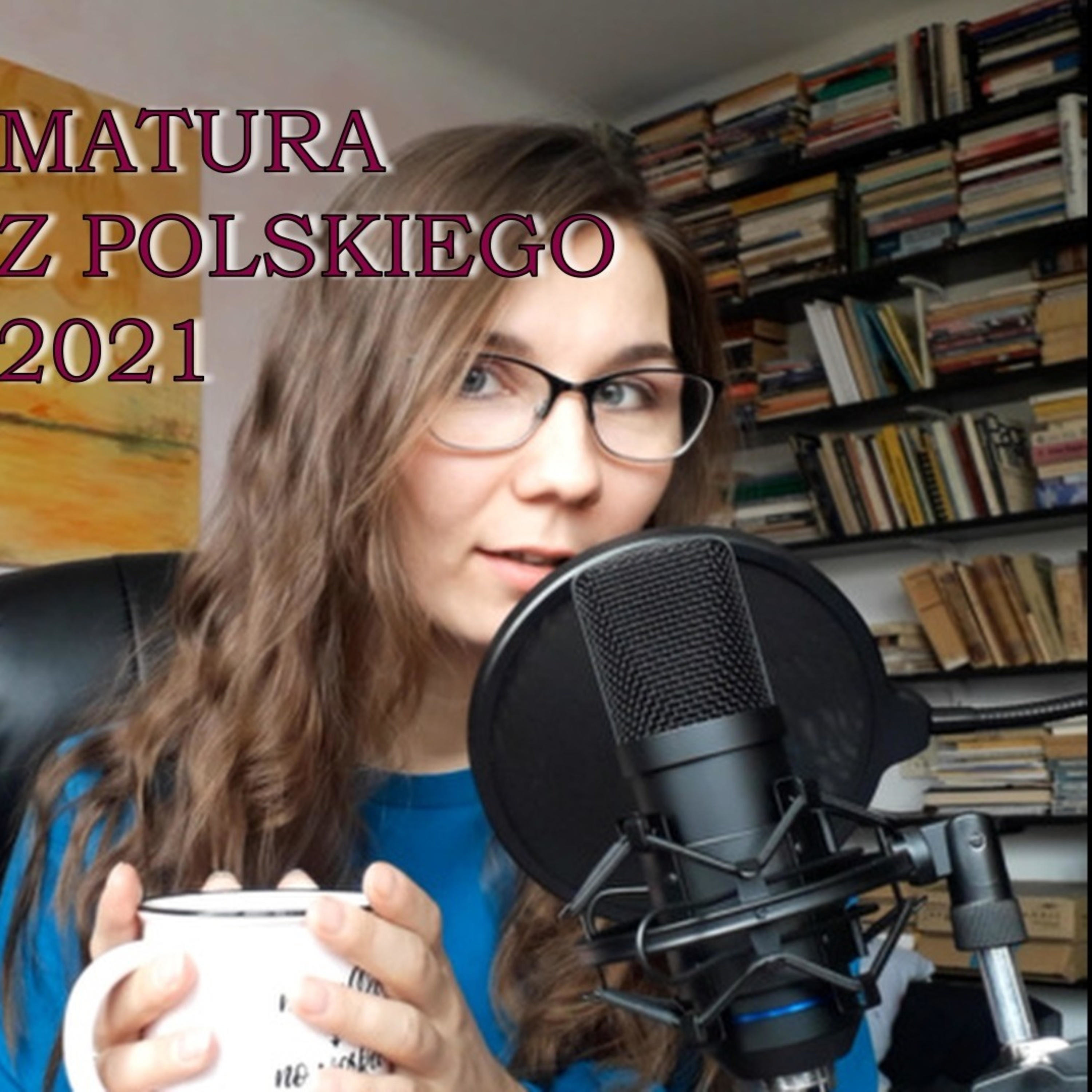 MATURA Z POLSKIEGO 2021