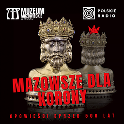 Mazowsze dla Korony. Opowieści sprzed 500 lat