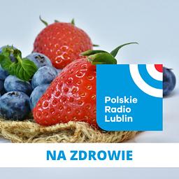 Na zdrowie w Radiu Lublin