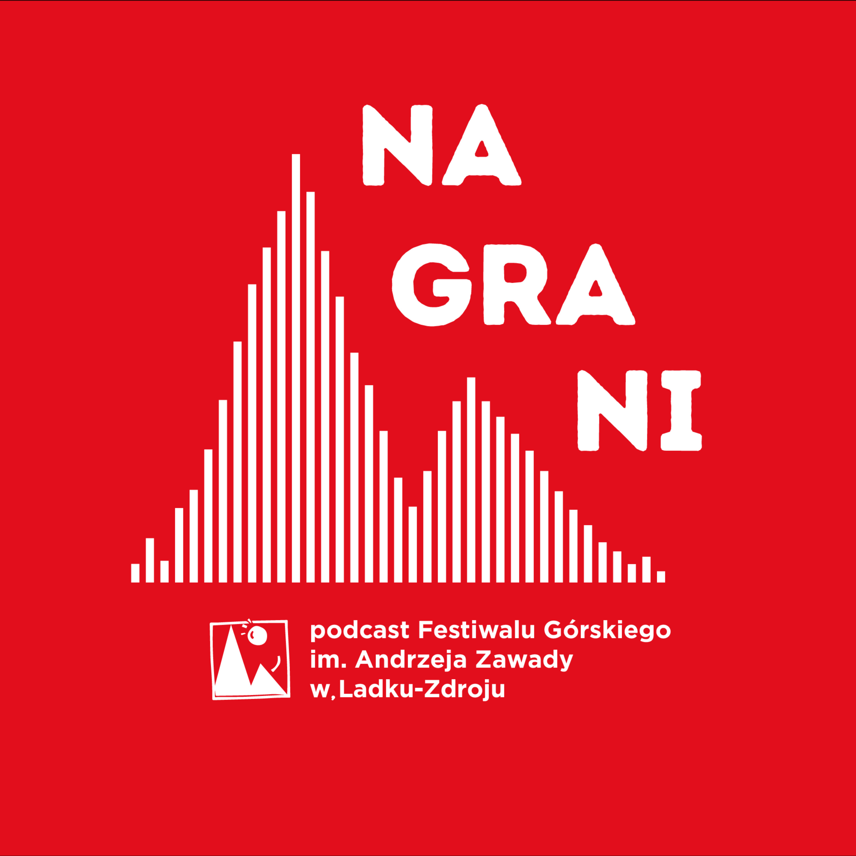 Nagrani. Podcast Festiwalu Górskiego im. Andrzeja Zawady w Lądku-Zdroju.