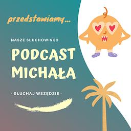 Podcast Michała