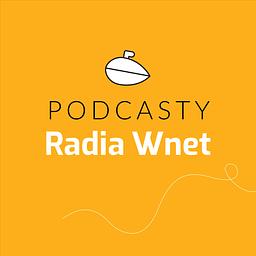 Radio Wnet - Archiwalne podcasty