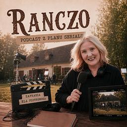 Ranczo - podcast z planu serialu