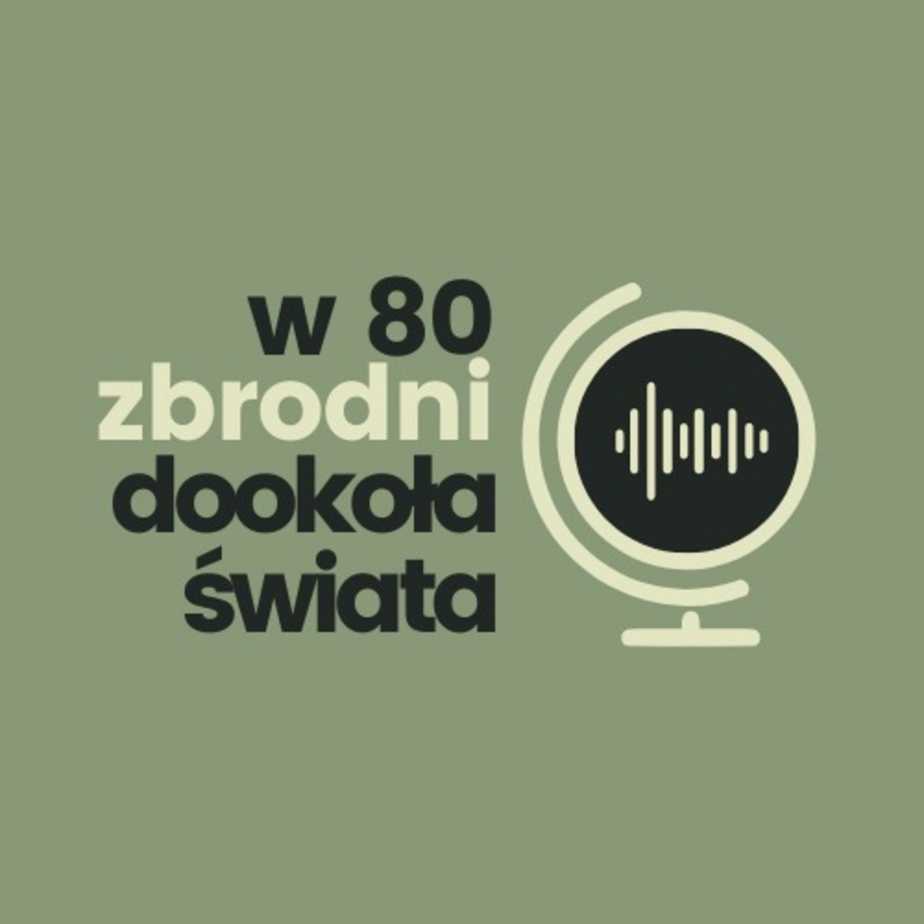 W 80 zbrodni dookoła świata