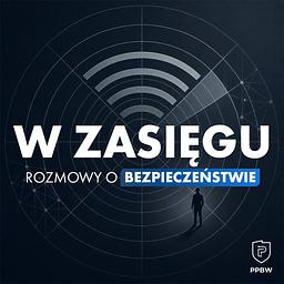 W zasięgu. Rozmowy o bezpieczeństwie