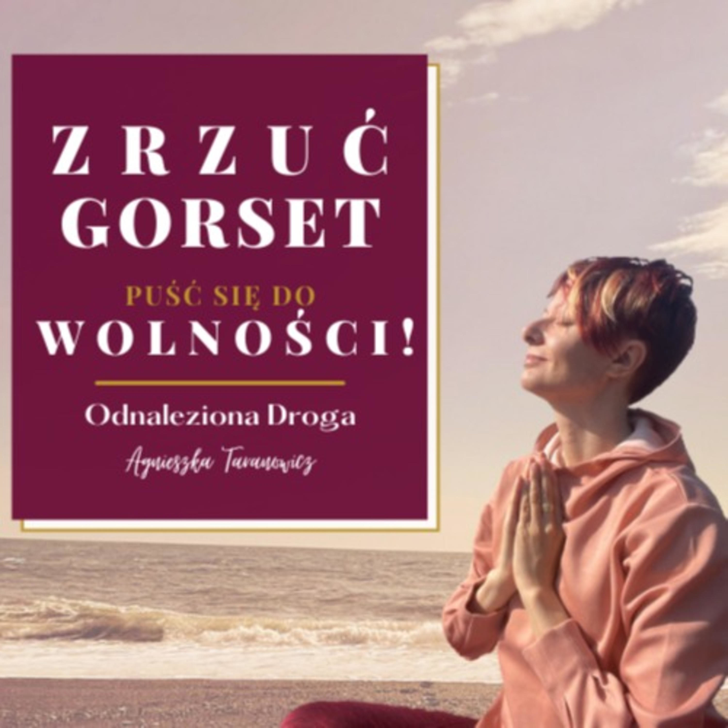 ZRZUĆ GORSET. PUŚĆ SIĘ DO WOLNOŚCI!