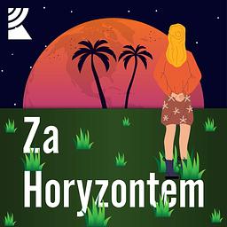 Za horyzontem | Radio Katowice