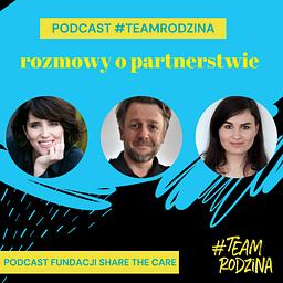#TeamRodzina - rozmowy o partnerstwie