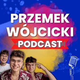 Przemek Wójcicki Podcast