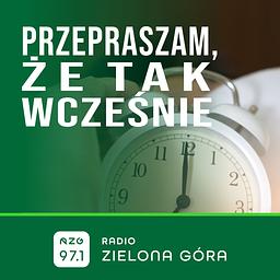 Przepraszam, że tak wcześnie