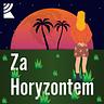 Za horyzontem | Radio Katowice