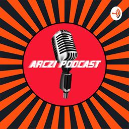 Arczi Podcast