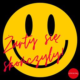 Żarty się skończyły - podcast do śmiania