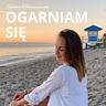 OGARNIAM SIĘ