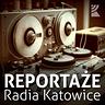Reportaże | Radio Katowice