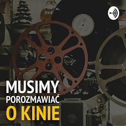 Musimy porozmawiać o kinie